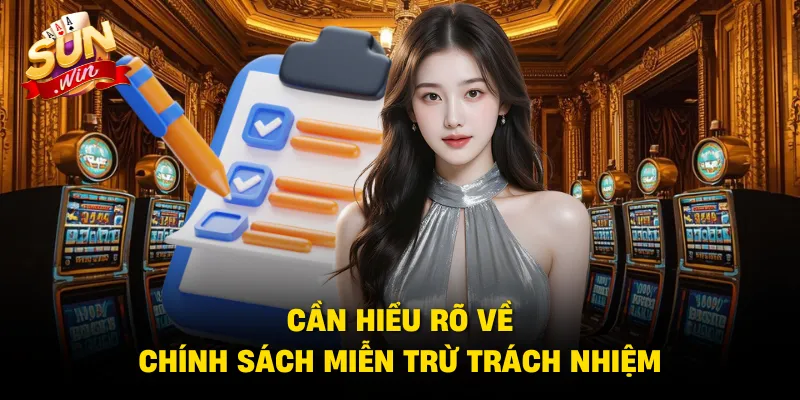 Cần hiểu rõ về chính sách miễn trừ trách nhiệm