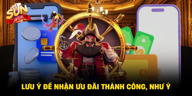Lưu ý để nhận ưu đãi thành công, như ý