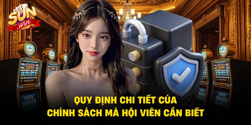 Quy định chi tiết của chính sách mà hội viên cần biết