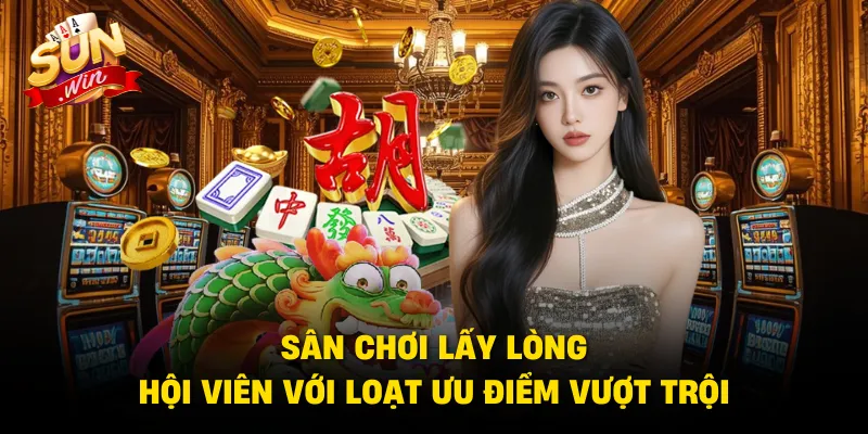 Sân chơi lấy lòng hội viên với loạt ưu điểm vượt trội