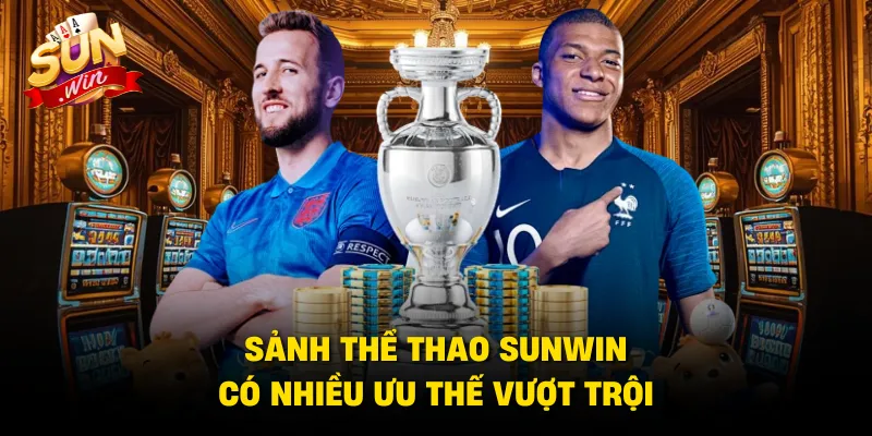 Sảnh thể thao SUNWIN có nhiều ưu thế vượt trội